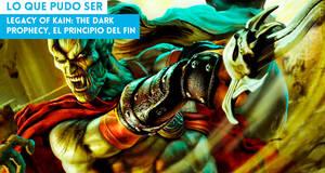 Lo que pudo ser Legacy of Kain: The Dark Prophecy, el principio del fin