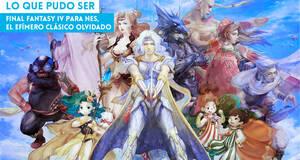 Lo que pudo ser Final Fantasy IV para NES, el efmero clsico olvidado