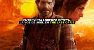 Entrevista con Lorenzo Beteta, la voz de Joel en The Last of Us