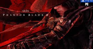 Gu�a Phantom Blade Zero, trucos, consejos y secretos
