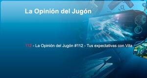La�Opini�n�del�Jug�n Tus expectativas con Vita