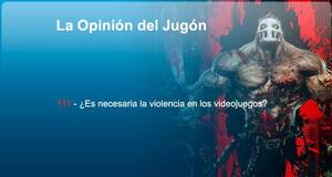 La�Opini�n�del�Jug�n �Es necesaria la violencia en los videojuegos?