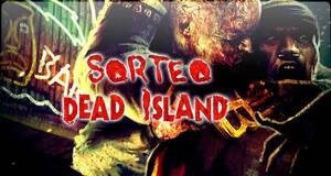 Sorteo Dead Island