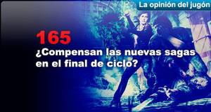 La�Opini�n�del�Jug�n �Compensan las nuevas sagas en el final de ciclo?
