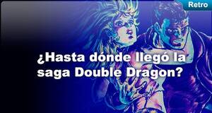 Retro ¿Hasta dónde llegó la saga Double Dragon?
