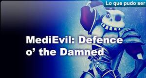 Lo que pudo ser MediEvil: Defence o’ the Damned