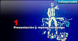 Indie-spensable Presentacin y repaso veraniego