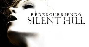 Redescubriendo Silent Hill