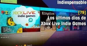 Indiespensable Los ltimos das de Xbox Live Indie Games