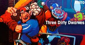 Retro Three Dirty Dwarves