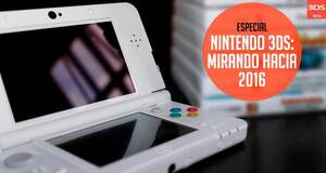 Nintendo 3DS: Mirando hacia 2016