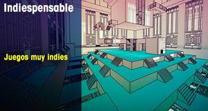 Indiespensable Juegos muy indies