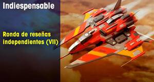 Indiespensable Ronda de reseas independientes (VII)