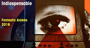 Indiespensable Fantastic Arcade 2016