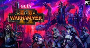 Guía Total War: Warhammer II