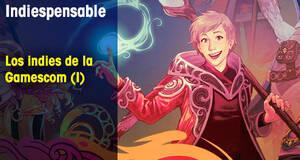 Indiespensable Los indies de la Gamescom 2017 (I)