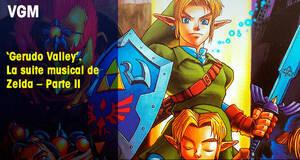 Vandal Game Music 'Gerudo Valley'. La suite musical de Zelda  Parte II