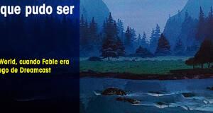 Lo que pudo ser WishWorld, cuando Fable era un juego de Dreamcast