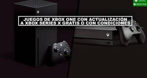 Juegos de Xbox One con actualizacin a Xbox Series X gratis (Smart Delivery) o con condiciones