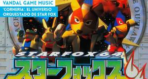 Vandal Game Music 'Corneria'. El universo orquestado de Star Fox