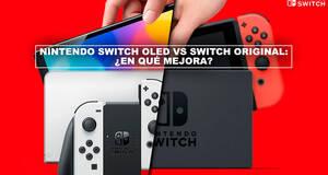 Nintendo Switch OLED vs Switch original: en qu mejora? - Diferencias y comparativa