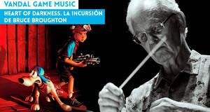 Vandal Game Music Heart of Darkness. La incursin de Bruce Broughton