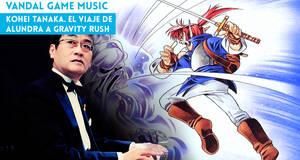 Vandal Game Music Kohei Tanaka. El viaje de Alundra a Gravity Rush
