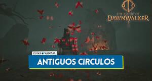 Gu�a Antiguos c�rculos en The Blood of Dawnwalker y localizaci�n
