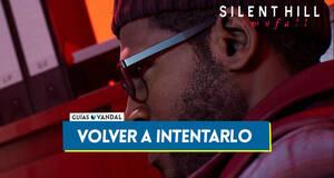 Gu�a Volver a intentarlo al 100% en Silent Hill Townfall