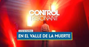 Gu�a En el valle de la muerte en Control Resonant al 100 %