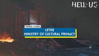 Hell is Us: Lethe � Ministry of Cultural Primacy 100% Walkthrough
