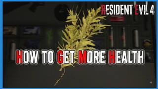 Resident Evil 4 Remake: How to Increase Your Maximum Health