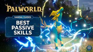Palworld: Best Passive Skills for Pals and How to Get Them