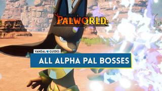 Palworld: ALL Alpha Pal Bosses and Where to Find Them � Locations