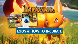 Palworld Egg Types: Which Pals Hatch, How to Find and Incubate Them