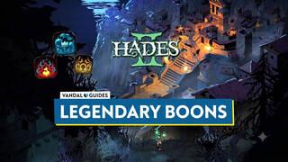 Legendary Boons in Hades 2: How to Get Them and Their Effects