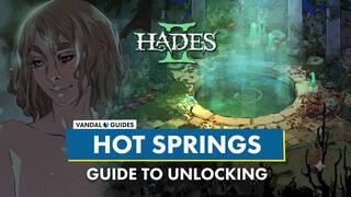 How to Unlock the Hot Springs in Hades 2 and Invite Characters to Bathe
