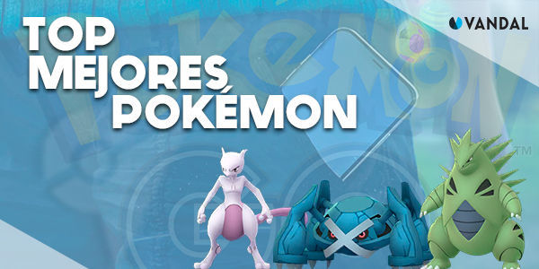 Ránking Estos son los mejores Pokémon de Pokémon Go