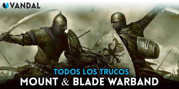 Trucos de Mount & Blade: Warband para PC