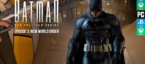 Batman: The Telltale Series - Episode 3: New World Order