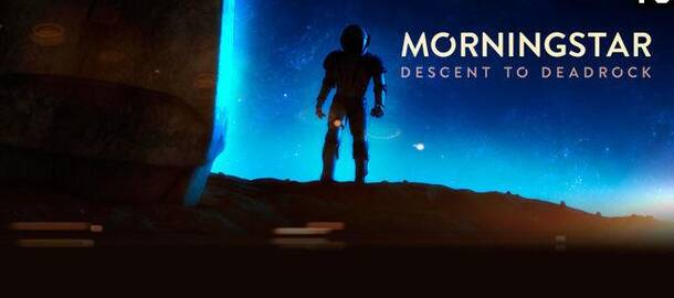 Morningstar: Descent to Deadrock