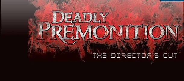 Deadly Premonition: The Director's Cut