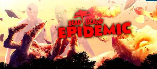 Dead Island: Epidemic