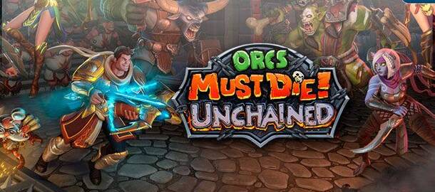 Orcs Must Die! Unchained