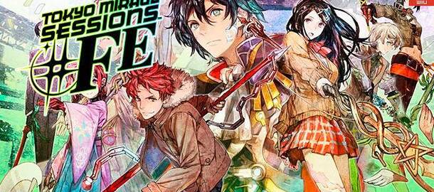 Tokyo Mirage Sessions #FE