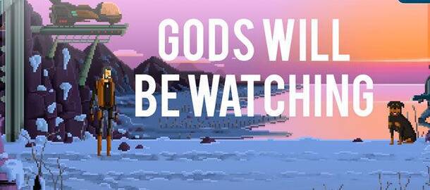 Gods Will Be Watching