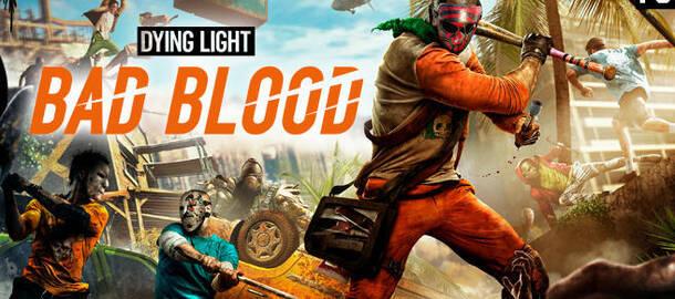Dying Light: Bad Blood