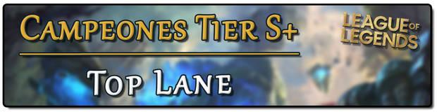 League of Legends: Campeones Top Lane Tier S+