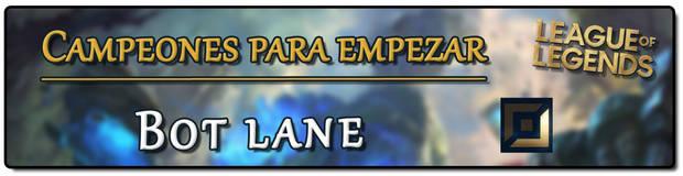 League of Legends: Mejores campeones Bot Lane para empezar