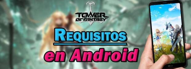 Tower of Fantasy - Requisitos en Android